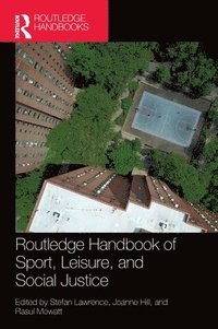 bokomslag Routledge Handbook of Sport, Leisure, and Social Justice
