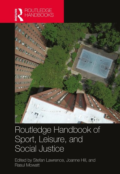 bokomslag Routledge Handbook of Sport, Leisure, and Social Justice