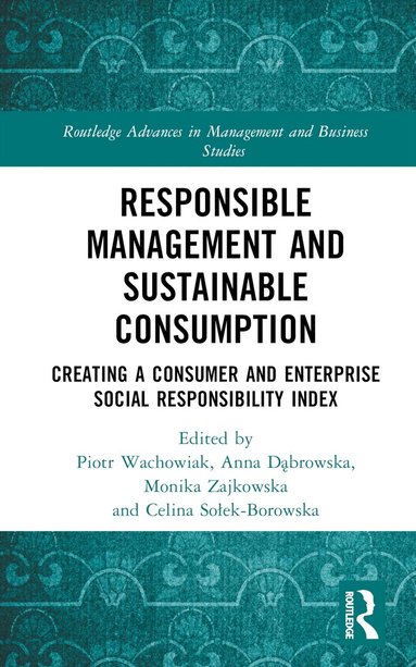 Piotr Wachowiak, Anna Dąbrowska, Monika Zajkowska, Celina Sołek-Borowska - Responsible Management and Sustainable Consumption, Inbunden