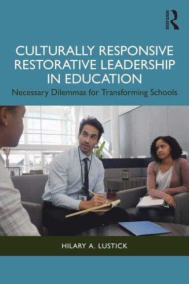 bokomslag Culturally Responsive Restorative Leadership in Education