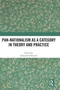 bokomslag Pan-Nationalism as a Category in Theory and Practice