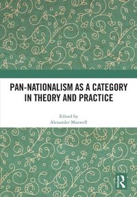 bokomslag Pan-Nationalism as a Category in Theory and Practice