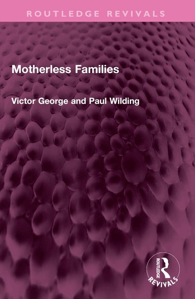 Victor George, Profesor Paul Wilding - Motherless Families, Häftad