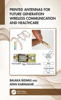 bokomslag Printed Antennas for Future Generation Wireless Communication and Healthcare