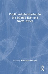 bokomslag Public Administration in the Middle East and North Africa