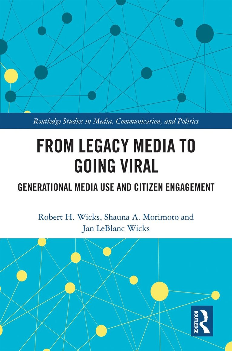 Robert H. Wicks, Shauna A. Morimoto, Jan LeBlanc Wicks - From Legacy Media to Going Viral, Inbunden