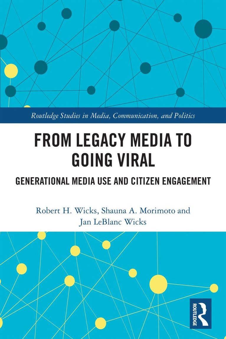 Robert H. Wicks, Shauna A. Morimoto, Jan LeBlanc Wicks - From Legacy Media to Going Viral, Häftad