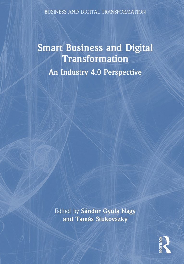 Sándor Gyula Nagy, Tamás Stukovszky, Sandor Gyula Nagy, Tamas Stukovszky, Tamás - Smart Business and Digital Transformation, Inbunden