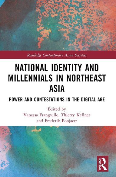 Vanessa Frangville, Thierry Kellner, Frederik Ponjaert - National Identity and Millennials in Northeast Asia, Häftad