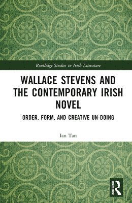 Wallace Stevens and the Contemporary Irish Novel 1
