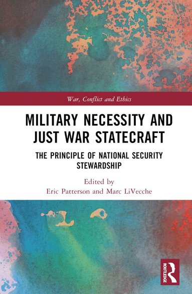 Eric Patterson, Marc LiVecche - Military Necessity and Just War Statecraft, Inbunden