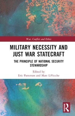 Military Necessity and Just War Statecraft 1
