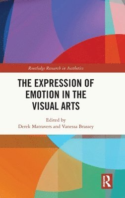 Derek Matravers, Vanessa Brassey, UK) Brassey, Vanessa (King's College London - Expression of Emotion in the Visual Arts, Inbunden
