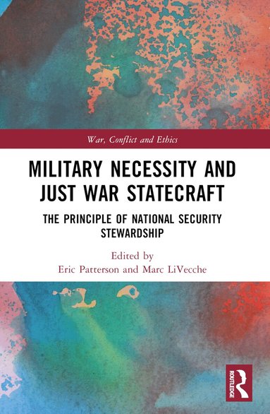 Eric Patterson, Marc LiVecche - Military Necessity and Just War Statecraft, Häftad