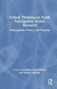 bokomslag Critical Thinking on Youth Participatory Action Research