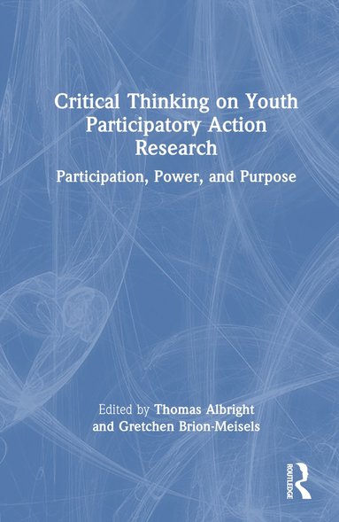 bokomslag Critical Thinking on Youth Participatory Action Research