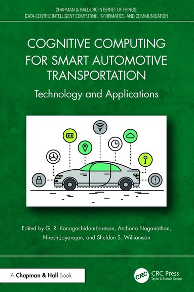 G. R. Kanagachidambaresan, Archana Naganathan, Niresh Jayarajan, Sheldon S. Williamson - Cognitive Computing for Smart Automotive Transportation, Inbunden