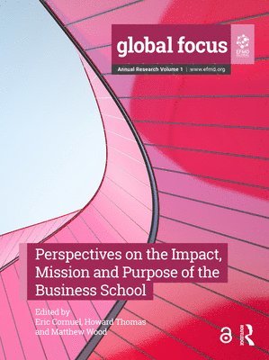 Perspectives on the Impact, Mission and Purpose of the Business School 1