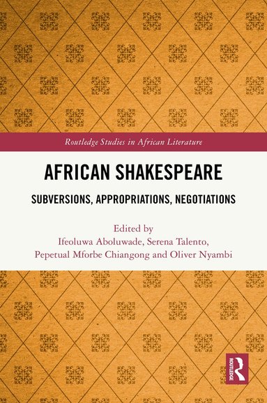 Ifeoluwa Aboluwade, Serena Talento, Pepetual Mforbe Chiangong, Oliver Nyambi - African Shakespeare, Inbunden