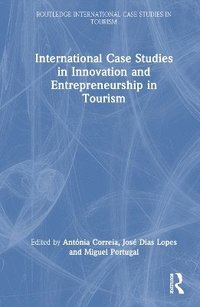 bokomslag International Case Studies in Innovation and Entrepreneurship in Tourism