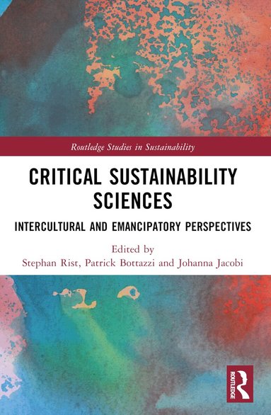Stephan Rist, Patrick Bottazzi, Johanna Jacobi - Critical Sustainability Sciences, Häftad