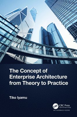 bokomslag The Concept of Enterprise Architecture from Theory to Practice