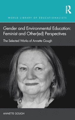 bokomslag Gender and Environmental Education: Feminist and Other(ed) Perspectives