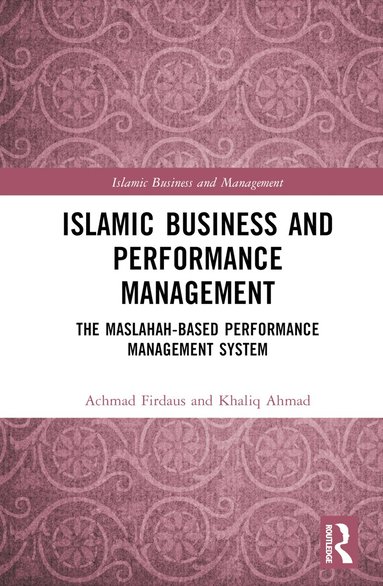 Achmad Firdaus, Khaliq Ahmad - Islamic Business and Performance Management, Inbunden
