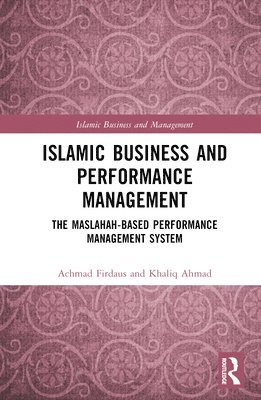 Achmad Firdaus, Khaliq Ahmad, Indonesia.) Firdaus, Achmad (Institut Agama Islam Tazkia, Malaysia) Ahmad, Khaliq (international Islamic University - Islamic Business and Performance Management, Inbunden
