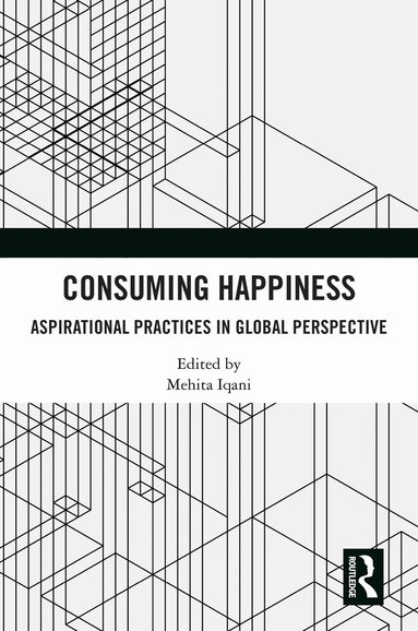 Mehita Iqani - Consuming Happiness, Häftad