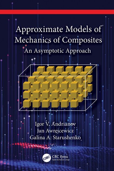 Igor V. Andrianov, Jan Awrejcewicz, Galina A. Starushenko - Approximate Models of Mechanics of Composites, Inbunden
