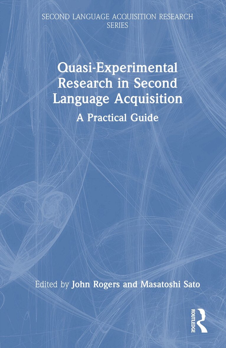 John Rogers, Masatoshi Sato - Quasi-Experimental Research in Second Language Acquisition, Inbunden