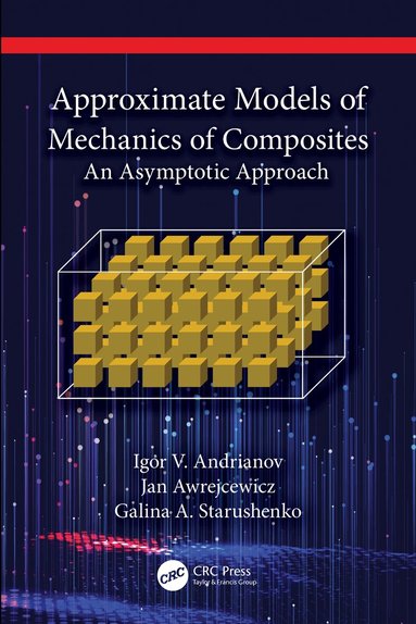 Igor V. Andrianov, Jan Awrejcewicz, Galina A. Starushenko - Approximate Models of Mechanics of Composites, Häftad