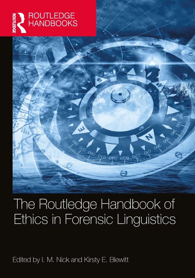 I. M. Nick, Kirsty E. Blewitt - Routledge Handbook of Ethics in Forensic Linguistics, Inbunden