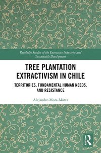 bokomslag Tree Plantation Extractivism in Chile