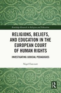 bokomslag Religions, Beliefs and Education in the European Court of Human Rights