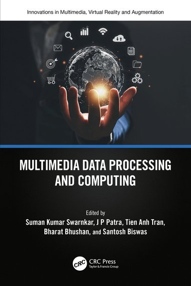 Suman Swarnkar, J P Patra, Tien Anh Tran, Bharat Bhushan, Santosh Biswas - Multimedia Data Processing and Computing, Häftad
