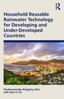 Household Reusable Rainwater Technology for Developing and Under-Developed Countries 1