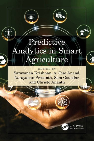 Saravanan Krishnan, A.Jose Anand, Narayanan Prasanth, Sam Goundar, Christo Ananth - Predictive Analytics in Smart Agriculture, Häftad