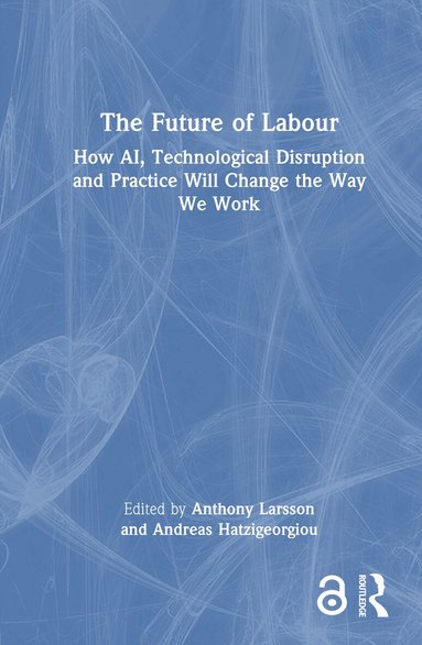 Anthony Larsson, Andreas Hatzigeorgiou - Future of Labour, Inbunden