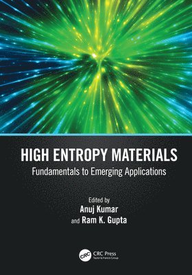 Anuj Kumar, Ram K. Gupta, Ram K. (Pittsburg State Univ) Gupta - High Entropy Materials, Inbunden