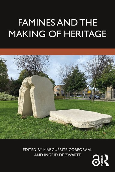 Marguérite Corporaal, Ingrid de Zwarte - Famines and the Making of Heritage, Häftad