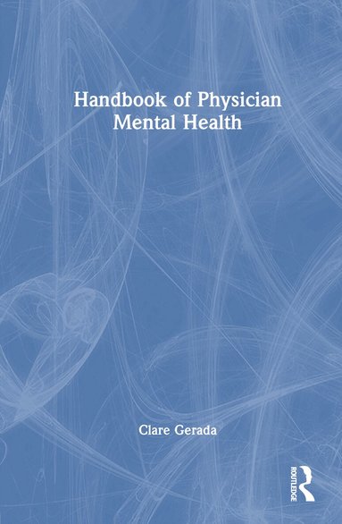Clare Gerada - Handbook of Physician Mental Health, Inbunden