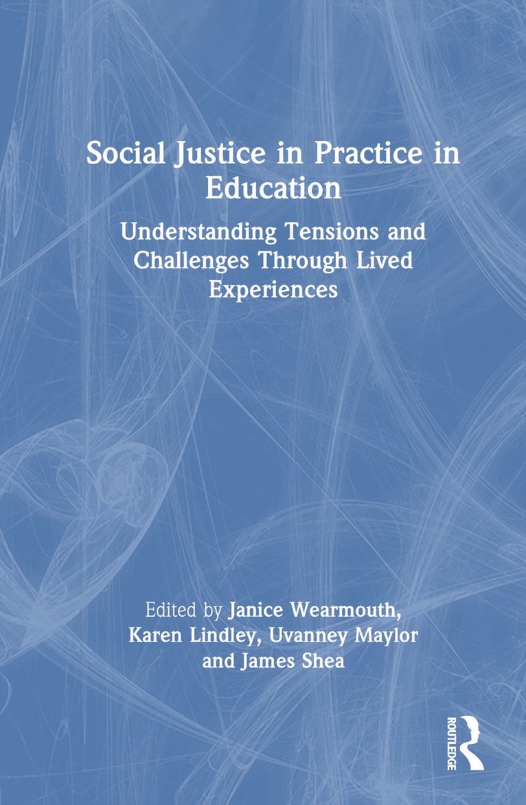 Janice Wearmouth, Karen Lindley, Uvanney Maylor, James Shea, UK) Wearmouth, Janice (University of Bedfordshire - Social Justice in Practice in Education, Inbunden