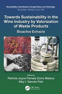 bokomslag Towards Sustainability in the Wine Industry by Valorization of Waste Products