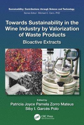 Towards Sustainability in the Wine Industry by Valorization of Waste Products 1