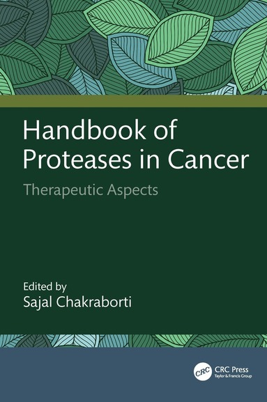Sajal Chakraborti - Handbook of Proteases in Cancer, Inbunden