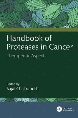 Sajal Chakraborti - Handbook of Proteases in Cancer, Inbunden