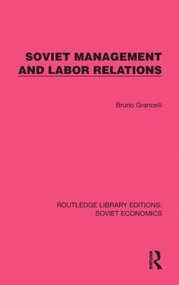 Bruno Grancelli - Soviet Management and Labor Relations, Inbunden