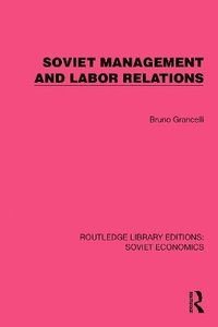 bokomslag Soviet Management and Labor Relations